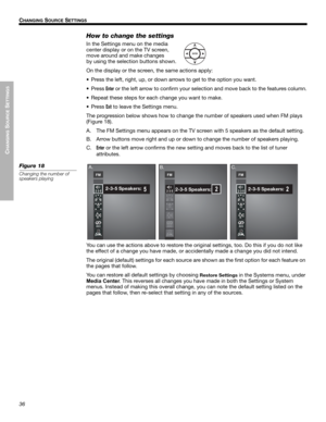 Page 3636
CHANGING
 SOURCE
 SETTINGS
CHANGING SOURCE SETTINGS
English Deutsch Français DanskEspañol Italiano Svenska NederlandsDansk Italiano Svenska DeutschNederlands EnglishFrançais Español
How to change the settings
In the Settings menu on the media !
center display 
or on the TV screen, !
move around and make changes!
by using the selection buttons shown.
On the display or the screen, the same actions apply:
• Press the left, right, up, or down arrows to get to the option you want.
• Press 
Enter or the...