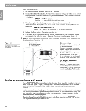 Page 3838
Reference
English
Using the media center: 
1. Lift the media center door and press the All Off button.
2. Press and hold the Store button. Your current house code will appear in the media center 
display window in the form of four rectangles, which represent the positions of switches 
1 through 4:
3. While holding the Store button, press any button on the remote control. 
The media center displays the new house code, which confirms its recognition of the 
new code:
4. Release the Store button. The...