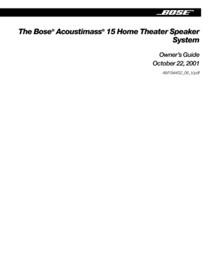 Page 1The Bose® Acoustimass® 15 Home Theater Speaker
System
Owner’s Guide
October 22, 2001
AM194452_06_V.pdf 