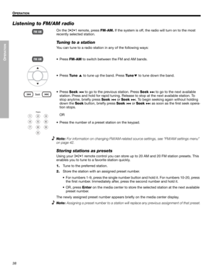 Page 3838
OPERATION
OPERATION
Dansk Italiano Svenska DeutschNederlands EnglishFrançais Español
Listening to FM/AM radio
On the 3•2•1 remote, press FM-AM. If the system is off, the radio will turn on to the most 
recently selected station.
Tuning to a station
You can tune to a radio station in any of the following ways:
•
Press FM-AM to switch between the FM and AM bands.
• Press Tune
 to tune up the band. Press Tu n e to tune down the band.
• Press Seek
 to go to the previous station. Press Seek to go to the...