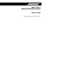 Page 1 
Bose 
® 
 3•2•1
Advanced Remote Control 
Owner’s Guide 
AM272394_00_pdf • October, 2003 