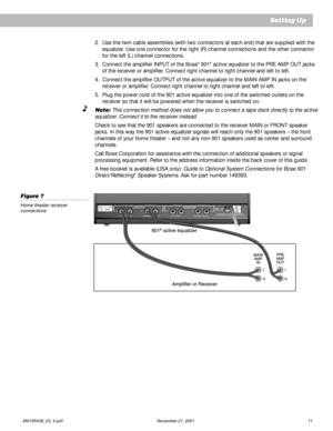 Page 11AM195438_03_V.pdf                                                                                                   November 21, 2001                                                                                                                       11
Setting Up
2. Use the twin cable assemblies (with two connectors at each end) that are supplied with the
equalizer. Use one connector for the right (R) channel connections and the other connector
for the left (L) channel connections.
3. Connect the...
