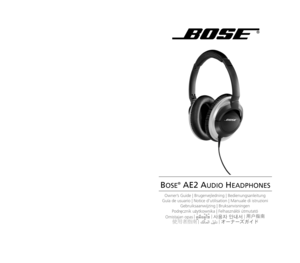 Page 1©2010 Bose Corporation, The Mountain,
Framingham, MA 01701-9168 USA
AM329539 Rev.01
BOSE® AE2 AUDIO HEADPHONES
 | 
 |  |  |   | 
Around Ear Cover_3.5x6.fm  Page 1  Monday, August 9, 2010  10:35 AM 