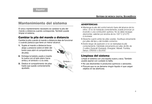 Page 175
SISTEMA DE MÚSICA DIGITAL SOUNDDOCK
TA B  5
Español TAB 6TAB 8
TA B  7
English TAB 3
Español
Mantenimiento del sistema
El único mantenimiento necesario es cambiar la pila del 
mando a distancia cuando corresponda. También puede 
limpiar el sistema.
Cambiar la pila del mando a distancia 
Cambie la pila cuando el mando a distancia deje de funcionar o cuando parezca que tiene un menor alcance.
1. Sujete el mando a distancia boca 
abajo y presione sobre el retén del 
botón para abrir el compartimento 
de...