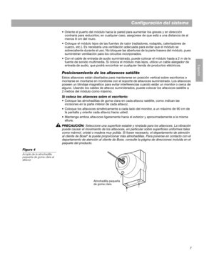 Page 217
Configuración del sistema
Español
 Oriente el puerto del módulo hacia la pared para aumentar los graves y en dirección 
contraria para reducirlos; en cualquier caso, asegúrese de que está a una distancia de al 
menos 8 cm del muro.
 Coloque el módulo lejos de las fuentes de calor (radiadores, rodapiés, calentadores de 
cuarzo, etc.). Es necesaria una ventilación adecuada para evitar que el módulo se 
sobrecaliente durante el uso. No bloquee las aberturas de la parte trasera del módulo, pues...