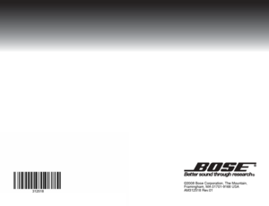 Page 108Owner’s Guide
Guía de usario
Notice d’utilisation
DVD HOME ENTERTAINMENT SYSTEM
©2008 Bose Corporation, The Mountain,
Framingham, MA 01701-9168 USA
AM312518 Rev.01

® GSX
 SERIES III 
DVD HOME ENTERTAINMENT SYSTEM

®
 GSX SERIES III 
 