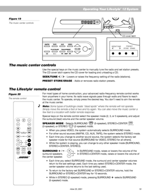 Page 21AM191409_01_V.pdf   December 20, 2001 19
VOLUMEOFFVIDEOTRACK/PRESETAUX
SKIP/ l l
TAPEPLAY/PAUSECD
AM/FM
SEEK/TUNEPRESETSTORE ERASE
SEEK/TUNE
The music center controls
Use the special keys on the music center to manually tune the radio and set station presets.
The CD cover latch opens the CD cover for loading and unloading a CD.
SEEK/TUNE 
< / > - Lowers or raises the frequency setting of the radio (stations).
PRESET STORE/ERASE - Adds or removes radio station presets.
The Lifestyle® remote control
For...