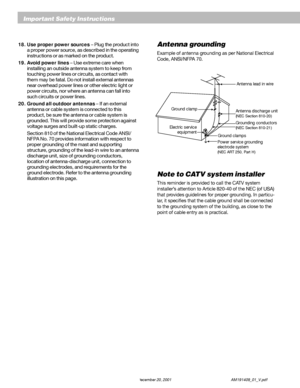 Page 4English
b December 20, 2001 AM191409_01_V.pdf
Important Safety Instructions
Antenna grounding
Example of antenna grounding as per National Electrical
Code, ANSI/NFPA 70.
Note to CATV system installer
This reminder is provided to call the CATV system
installer’s attention to Article 820-40 of the NEC (of USA)
that provides guidelines for proper grounding. In particu-
lar, it specifies that the cable ground shall be connected
to the grounding system of the building, as close to the
point of cable entry as...
