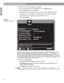 Page 2020
Controlling External Sources
English
7. Set the TV to turn on automatically*, as needed:
• Move up to the System menu categories and over to
 Video (Figure 6).
•From the 
Video options, select TV Power.
• Move right into the list of choices and up or down to select one of the two below:
-
Automatic (for TV models that do not use a European style SCART connector)
-
Euro Connector (for TV models that use a SCART connector)
•Press the 
Enter button. 
Figure 6
Changing the TV Power
*For the Automatic...