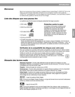 Page 1215
English FrançaisEspañol
Introduction
Bienvenue
Nous vous remercions d’avoir acheté un système home cinéma Bose® LIFESTYLE®38 ou 48. 
Grâce aux technologies déposées de Bose et à la conception novatrice des systèmes 
LIFESTYLE
®, cet équipement, à la fois élégant et simple d’utilisation, vous permettra d’obtenir 
la meilleure des qualités en termes de son et d’image.
Liste des disques que vous pouvez lire
Le système peut lire les types de disques présentant les logos suivants :
•DVD vidéo
•DVD-R ou...