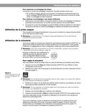 Page 14327
Performances du système
English FrançaisEspañol
Pour supprimer un préréglage de station
Composez le numéro de préréglage à supprimer. Procédez ensuite comme suit :
• Sur la télécommande, appuyez sur la touche 0 et maintenez-la enfoncée jusqu’à ce 
que le message PRÉRÉGLAGE:XX EFFAC apparaisse brièvement à l’écran du media 
center. Le préréglage est alors supprimé.
Pour attribuer un préréglage à une station différente
1. Sélectionnez une autre station. Composez ensuite le numéro de préréglage et...