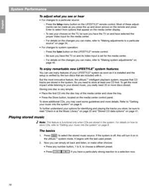 Page 1818
System Performance
Français Español English
To adjust what you see or hear
• For changes to a particular source:
-Press the 
Settings menu button on the LIFESTYLE® remote control. Most of these adjust-
ments can be made as you press the up and down arrows on the remote and press 
Enter to select from options that appear on the media center display.
-To see your choices on the TV, be sure you have the TV on and have selected the 
proper Video Input for the media center.
-For details on the changes you...