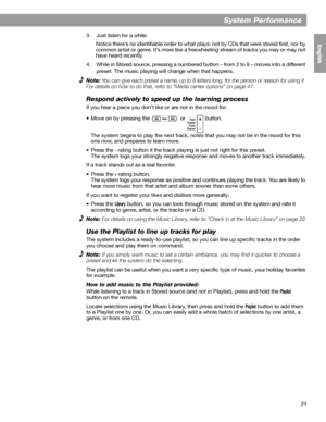 Page 2121
System Performance
English FrançaisEspañol
3. Just listen for a while. 
Notice there’s no identifiable order to what plays: not by CDs that were stored first, nor by 
common artist or genre. It’s more like a freewheeling stream of tracks you may or may not 
have heard recently. 
4. While in Stored source, pressing a numbered button – from 2 to 9 – moves into a different 
preset. The music playing will change when that happens.
Note: You can give each preset a name, up to 8 letters long, for the person...
