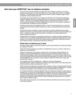 Page 657
English FrançaisEspañol
Presentación de una nueva forma de reproducir música
Qué hace que LIFESTYLE
® sea un sistema exclusivo
Si los CD que ha ido acumulando a lo largo de los años indican su gusto por la música, 
aquellos que reproduce con más frecuencia son un buen reflejo de su estilo y sus estados 
de ánimo. Y los temas de los que más disfruta cuando se siente cansado, alegre o triste 
ejemplifican dichos estados de ánimo. 
Es posible que se haya decidido por el sistema LIFESTYLE
® 38 ó 48 porque...