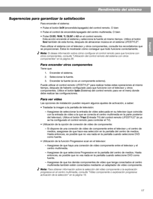 Page 7517
English FrançaisEspañol
Rendimiento del sistema
Sugerencias para garantizar la satisfacción
Para encender el sistema:
• Pulse el botón 
On/Off (encendido/apagado) del control remoto. O bien
• Pulse el control de encendido/apagado del centro multimedia. O bien
•Pulse 
CD-DVD,FM/AM,TV,CBL/SAT o AUX en el control remoto. 
Esta acción enciende el sistema y selecciona la fuente al mismo tiempo. Utilice el botón 
Stored también de esta forma, después de almacenar música en el sistema LIFESTYLE®.
Para...