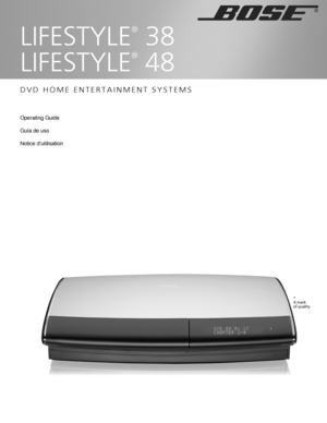 Page 1LIFESTYLE
®
 48 LIFESTYLE
®
 38
DVD HOME ENTERTAINMENT SYSTEMS
Operating Guide
Guía de uso
Notice d’utilisation
®
A mark 
of quality
 