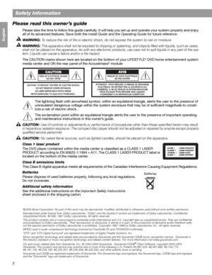 Page 22
Safety Information
Français Español English
Please read this owner’s guide
Please take the time to follow this guide carefully. It will help you set up and operate your system properly and enjoy 
all of its advanced features. Save both the Install Guide and the Operating Guide  for future reference.
WARNING:  To reduce the risk of fire or electric shock, do not expose the system to rain or moisture
WARNING:  This apparatus shall not be exposed  to dripping or splashing, and objects filled with liquids,...
