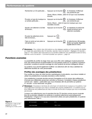 Page 13620
Performances du système
Français Español English
Remarque : Pour obtenir des informations sur les réglages rapides qu’il est possible de réaliser 
au niveau des paramètres des CD stockés, reportez-vous à la section « Réglages CD stockés », 
page 37. Pour obtenir des instructions sur la manière d’effectuer ces modifications dans le menu, 
reportez-vous à la section « Comment accéder aux options », page 34.
Fonctions avancées
La possibilité de profiter du large choix que vous offre votre catalogue...