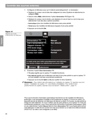 Page 14630
Contrôle des sources externes
Français Español English
7. Configurez le téléviseur pour qu’il s’allume automatiquement*, si nécessaire :
• Déplacez le curseur vers la liste des catégories du menu Système et sélectionnez la 
catégorie
 Vidéo.
•Dans le menu 
Vidéo, sélectionnez l’option Alimentation TV (Figure 10).
• Déplacez le curseur vers la droite, puis déplacez-le vers le haut ou vers le bas pour 
sélectionner l’une des deux options suivantes :
–
Automatique (pour les modèles de téléviseurs sans...