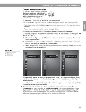 Page 9335
Cambio de configuración de la fuente
English FrançaisEspañol
Cambio de la configuración
E n el  m en ú Co nf ig ur a c ió n de  la  pa nta l la  
del centro multimedia o del televisor, 
muévase para realizar los cambios que 
desee mediante los botones de 
selección que se muestran.
En la pantalla o el televisor se aplican las mismas acciones:
• Pulse las flechas izquierda, derecha, arriba o abajo para acceder a la opción deseada.
•Pulse 
Enter (Intro) o la flecha izquierda para confirmar la selección...