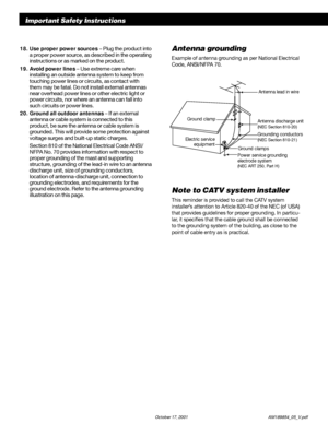 Page 4English
      2b October 17, 2001               AM189854_05_V.pdf
Important Safety Instructions
Antenna grounding
Example of antenna grounding as per National Electrical
Code, ANSI/NFPA 70.
Note to CATV system installer
This reminder is provided to call the CATV system
installer’s attention to Article 820-40 of the NEC (of USA)
that provides guidelines for proper grounding. In particu-
lar, it specifies that the cable ground shall be connected
to the grounding system of the building, as close to the...