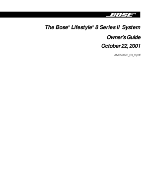 Page 1The Bose® Lifestyle® 8 Series II  System
Owner’s Guide
October 22, 2001
AM252876_03_V.pdf
 