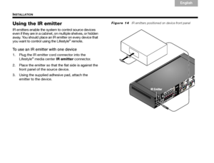 Page 2420
INSTALLATION
English
TAB 6Italiano
TAB TAB  TAB 3
TA B  5 TA B  2
TA B  4
Using the IR emitter
IR emitters enable the system to control source devices 
even if they are in a cabinet, on multiple shelves, or hidden 
away. You should place an IR emitter on every device that 
you want to control using the Lifestyle
® remote. 
To use an IR emitter with one device
1. Plug the IR emitter cord connector into the 
Lifestyle® media center  IR emitter connector.
2. Place the emitter so that the flat side is...