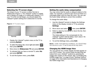 Page 3531
OPERATION
TA B  
TAB TAB 6 TAB  TA B  
English TAB 3
TA B  2
Selecting the TV screen shape
The shape of your TV screen is either Normal or 
Widescreen (Figure 1). The Lifestyle® system is initially 
set to display an image on a widescreen-shaped TV. If 
your TV is the normal shape, you should adjust the 
Lifestyle
® system setting from widescreen to normal.
Figure 1  TV screen shapes
1. Display the Lifestyle® system menu on the TV by 
pressing System .
2. To select the Setup tab, move right and select...