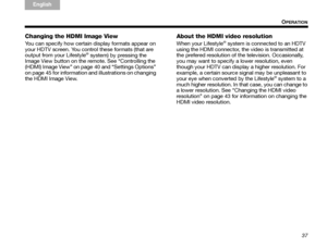 Page 4137
OPERATION
TA B  
TAB TAB 6 TAB  TA B  
English TAB 3
TA B  2
Changing the HDMI Image View
You can specify how certain display formats appear on 
your HDTV screen. You control these formats (that are 
output from your Lifestyle
® system) by pressing the 
Image View  button on the remote. See “Controlling the 
(HDMI) Image View” on page 40 and “Settings Options” 
on page 45 for information an d illustrations on changing 
the HDMI Image View.
About the HDMI video resolution
When your Lifestyle® system is...