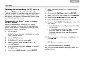 Page 4238
OPERATION
English
TAB 6Italiano
TA B  TA B   TA B  3
TA B  5 TA B  2
TA B  4
Setting up an auxiliary (AUX) source
Once your AUX source device is connected to the 
Lifestyle® system, you can set up the remote to control 
that source. Then, when you are watching video from 
that source, the Lifestyle
® remote should control most 
of the functions of that source.
Programming the Bose® remote to control 
the AUX device
Setting up the remote to control the AUX device 
involves selecting the correct AUX...