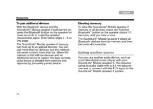 Page 1616
OPERATION
Tab 3, 11Tab 8, 16 Tab 7, 15 Tab 6, 14 Tab 5, 13 Tab 4, 12EnglishTa b 2 ,  1 0
To pair additional devices With the  Bluetooth  device and the 
SoundLink
® Mobile speaker II both turned on, 
press the  Bluetooth  button on the speaker for 
three seconds to make the speaker 
discoverable again. Then follow steps 2 - 4 on 
this page.
The SoundLink
® Mobile speaker II memory 
can hold up to six paired devices. You can 
pair more than six devices, but the memory 
will never contain more than six....