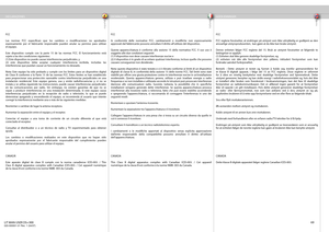 Page 69
español
italianonorsk
69
DECLARAZIONES DICIARAZIONI GODKJENNINGER
FCC
In conformità delle normative FCC, cambiamenti o modifi che non espressamente 
approvati dal fabbricante possono annullare il diritto all’utilizzo del dispositivo.
Questa apparecchiatura è conforme alla sezione 15 della normativa FCC. Il suo uso è 
soggetto alle due condizioni seguenti: 
(1) Il dispositivo non deve causare interferenze nocive e 
(2) il dispositivo è in grado di accettare qualsiasi interferenza, incluso quelle che...