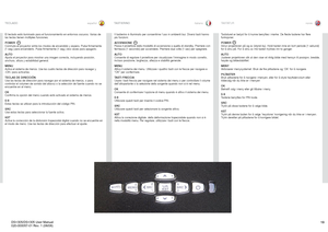 Page 19
españolitalianonorsk
19

TECLADOTASTIERINO TASTATUR
Il tastierino è illuminato per consentirne l’uso in ambienti bui .  Diversi tasti hanno più funzioni .
ACCENSIONEPassa il proiettore dalla modalità di accensione a quella di standby  .  Premere con fermezza (1 secondo) per accendere .  Premere due volte (1 sec) per spegnere  .
AUTOConsente di regolare il proiettore per visualizzare l’immagine in modo corretto, incluso posizione, larghezza, altezza e stabilità generale .
MENUAttiva il sistema dei menu ....