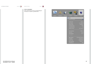 Page 67
67
italianonorsk
SISTEMA DEI MENUMENYSYSTEM
STATUS UNDERMENY
Status undermenyen gir enkel og oversiktlig tilgang til informasjon om systemet, og tilkoblet kilde .

pictureinstallation settingsprofileslanguage status

back
source information
model name
part number
serial number
manufactured (y)
manufactured (w)
software version
lamp remaining
lamp time
total operating
lamp power
MAC address
IP address
subnet mask
default gateway
TCP/UDP port

F20 sx+
101-1200-08 072000201 200720
001-0134-01
2957 hrs31...