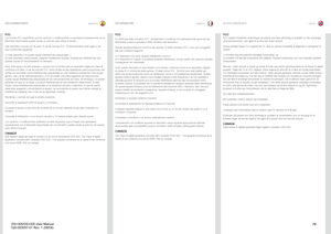 Page 79
españolitalianonorsk
79

DECLARAZIONESDICIARAZIONIGODKJENNINGER
FCC
In conformità delle normative FCC, cambiamenti o modifiche non espressamente approvati dal fabbricante possono annullare il diritto all’utilizzo del dispositivo\
.
Questa apparecchiatura è conforme alla sezione 15 della normativa FCC. Il suo uso è soggetto alle due condizioni seguenti: 
(1) Il dispositivo non deve causare interferenze nocive e  (2) il dispositivo è in grado di accettare qualsiasi interferenza, incluso quelle che possono...