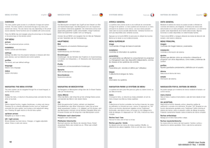 Page 5252
english
deutsch
francaisespañol
OVERVIEWThe menu system g
ives access to a mu
ltitude of image an
d system
controls.The menu system is structured through a top menu and 
several sub menus.The sub menus may vary depending on the actual
source selected. Some functions are not available with 
some sources.
Press the MENU key and navi
gate usin
g the arrow keys on the keypad 
or t
he arrow 
keys on t
he remote contro
l
TOP MENUpictur
e
Basic and advanced picture control
s.
installa
tion
System controls...