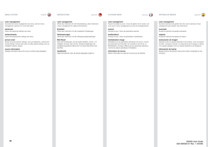 Page 5656
english
deutsch
francaisespañol
MENU SYSTEM MENÜSYSTEM SYSTEME MENU SISTEMA DE MENÚScolor managemen
t
Accesses the colour mana
gement sub menu, see the 
Colou
r
management su
bmenu 
for more 
informat
ion.
advance
d
Enters t
he advance
d sett
ings su
b men
u.
enhancements
Enters the enhancement settings sub men
u.
picture resetResets all source speciﬁc settin
gs, such as bri
ghtness, contrast and
format sett
ings. Picture reset 
does not a
ffect global sett
ings suc
h as 
insta
llation s
peciﬁc va...
