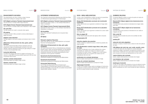 Page 6262
english
deutsch
francaisespañol
ENHAN
CEMENT
S SUB MEN
U
The enhancements sub menu contains a ran
ge of picture
en
hancement sett
ings for ana
logue v
ideo inputs
.
DLTI (Di
gital Luminance Transient Improvement) level
Use this funct
ion to 
increase v
isible image s
harpness
.
DC
TI (Digital 
Chroma Transient Improvement
) leve
l
Use this function to increase visible colour sharpness in video image
s.
3D com
b ﬁlter
This ﬁlter re
duces 
dot craw
l in compos
ite video s
ignals.
2D peakin
g
A...