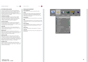 Page 6565
italianonorsk
SOTTOMENU INSTALLAZIONEIl sottomenu 
d’insta
llazione consente 
l’accesso semp
liﬁcato a
lle 
impostazioni globali del sistema, incluso il montaggio a sofﬁtto e le impostazioni di retro proiezione, terminazione della sincronizzazionedella sorgente analogica e deformazione trapezoidale
. Queste
impostazioni ri
guardano tutte le sor
genti colle
gate e sono speciﬁca per 
i sistemi piuttosto che per la sor
gente
.
orientamento imma
gine
L’orientamento dell’immagine pu
ò essere impostato per...
