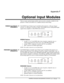 Page 137Appendix F 
Optional Input Modules 
 
 User’s Manual     F-1 
There are many optional input modules and accessories currently available for this 
projector. Contact your dealer for a complete and up-to-date listing. 
 
The RGB500 Input Module may be installed in this projector, a Marquee Signal 
Switcher, or a Marquee Case/Power Supply. The module receives analog RGB input 
signals from computers or other RGB source devices. 
 
RGB500 Features 
◊ accepts 3, 4, or 5 wire RGB video (sync-on-green,...