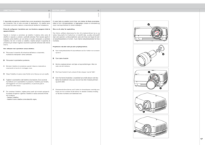 Page 17
italianonorsk
1

È disponibile una gamma di obiettivi fissi e zoom sia anteriori che posteriori per  consentire  l’uso  in  tutta  una  serie  di  applicazioni.  Gli  obiettivi  sono motorizzati e provvisti di attacco a baionetta per facilitarne l’installazione.
Prima  di  configurare  il  proiettore  per  una  funzione,  spegnere  tutte  le apparecchiature.
Quando  si  montano  e  smontano  gli  obiettivi,  il  sistema  ottico  privo  di obiettivo  è  esposto  a  polvere  e  particelle  estranee....