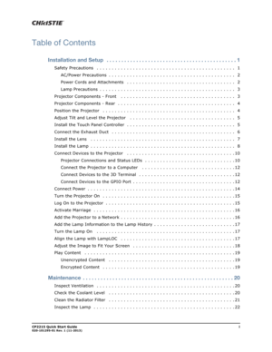 Page 3CP2215 Quick Start Guidei020-101295-01 Rev. 1 (11-2013)
Table of Contents
Installation and Setup............................................1
Safety Precautions   . . . . . . . . . . . . . . . . . . . . . . . . . . . . . . . . . . . . . . . . . . . . . .  1
AC/Power Precautions  . . . . . . . . . . . . . . . . . . . . . . . . . . . . . . . . . . . . . . . . . .  2
Power Cords and Attachments   . . . . . . . . . . . . . . . . . . . . . . . . . . . . . . . . . . . .  2
Lamp Precautions  . . . . . . . . . ....
