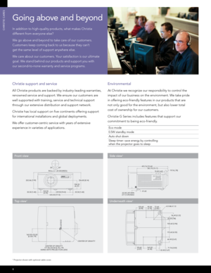 Page 109
ChRISTIE CARES
1 Projector shown with optional cable cover.
Going above and beyond
In addition to high-quality products, what makes Christie  
different from everyone else? 
We go above and beyond to take care of our customers. 
Customers keep coming back to us because they can’t   
get the same level of support anywhere else. 
We care about our customers. Your satisfaction is our ultimate   
goal. We stand behind our products and support you with   
our second-to-none warranty and service programs.
To...