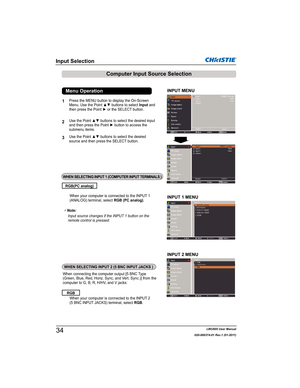 Page 36LWU505 User Manual
020-000374-01 Rev.1 (01-2011)
INPUT MENU
When your computer is connected to the INPUT 1 
(ANALOG) terminal, select RGB (PC analog).
RGB(PC analog)
3Note:
 ,QSXWVRXUFHFKDQJHVLIWKH,1387EXWWRQRQWKH
UHPRWHFRQWUROLVSUHVVHG
When connecting the computer output [5 BNC Type 
(Green, Blue, Red, Horiz. Sync, and Vert. Sync.)] from the 
computer to G, B, R, H/HV, and V jacks:
Input Selection
When your computer is connected to the INPUT 2 
(5 BNC INPUT JACKS) terminal, select...