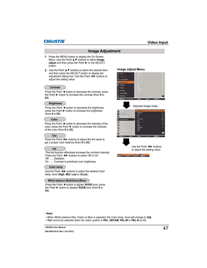 Page 49LWU505 User Manual
020-000374-01 Rev.1 (01-2011)
1
2

WKH3RLQWyEXWWRQWRLQFUHDVHWKHFRQWUDVWIURP0 to 
63).


(from0 to 63).
3UHVVWKH3RLQW{EXWWRQWROLJKWHQR/G/B tone; press 
WKH3RLQWyEXWWRQWRGHHSHQR/G/B tone (from 0 to 
63).

temp. level (High,Mid,Low or XLow).


of the color (from 0 to 63).

get a proper color balance (from 0 to 63).
3Note:
