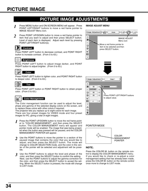 Page 3434
Press MENU button and ON-SCREEN MENU will appear.  Press
POINT LEFT/RIGHT buttons to move a red frame pointer to
IMAGE ADJUST Menu icon.1
2Press POINT UP/DOWN button to move a red frame pointer to
item that you want to adjust and then press SELECT button.
Level of each item is displayed.  Adjust each level by pressing
POINT LEFT/RIGHT button(s).
IMAGE ADJUST MENU
Press POINT LEFT button to decrease contrast, and POINT RIGHT
button to increase contrast.  (From 0 to 63.)
Press POINT LEFT button to...