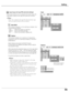 Page 55
55
Setting
Capture
This function enables you to capture an image being
projected to use it for a starting-up display or interval of
presentations.
Select Capture and press the SELECT button. 
A confirmation box appears and select [Yes] to capture
the projected image.
After capturing the projected image, go to the Logo select
function and set it to “User”. Then the captured image
will be displayed the next time you turn on the projector
or when you press the NO SHOW button (see page 32).
To cancel the...