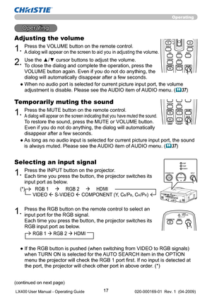 Page 1917
(*)        RGB 1          RGB 2          HDMI   
          
VIDEO  S-VIDEO  COMPONENT (Y, CB/PB, CR/PR)
Operating
Operating
1.Press the VOLUME button on the remote control. 
A dialog will appear on the screen to aid you in adjusting the volume.
Adjusting the volume
 ESC  MENU  RESET
  
 POSITION  AUTO 
 
 MAGNIFY 
MY BUTTON VOLUME
 ON  1
MUTE
PUSH ENTER
 PAGE UP   PAGE DOWN
  
 POSITION  AUTO 
 
 MAGNIFY 
MY BUTTON VOLUME
 ON  1
     MUTE
 OFF  2
 FREEZE  KEYSTONE  SEARCH
 STANDBY/ON VIDEO  RGB...