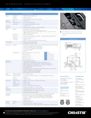 Page 2Corporate officesWorldwide offices
Christie Digital Systems USA, Inc 
USA – Cypress
ph: 714 236 8610
Christie Digital Systems Canada, Inc.
Canada – Kitchener
ph: 519 744 8005 United Kingdom
ph: +44 118977 8000
Germany 
ph: +49 2161 664540
France
ph: +33 (0) 1 41 21 44 04
Eastern Europe and 
 
Russian Federation
ph: +36 (0) 1 47 48 100
Dubai   
(United Arab Emirates)
ph: +971 (0) 4 299 7575
India
ph: +080 41468941 – 48
Singapore
ph: +65 6877 8737
China (Shanghai)
ph: +86 21 6278 7708
China (Beijing)
ph:...