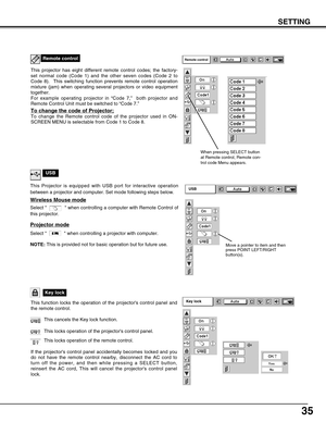 Page 3535
SETTING
Remote control
This projector has eight different remote control codes; the factory-
set normal code (Code 1) and the other seven codes (Code 2 to
Code 8).  This switching function prevents remote control operation
mixture (jam) when operating several projectors or video equipment
together.  
For example operating projector in “Code 7,”  both projector and
Remote Control Unit must be switched to “Code 7.”  
To change the code of Projector;
To change the Remote control code of the projector...